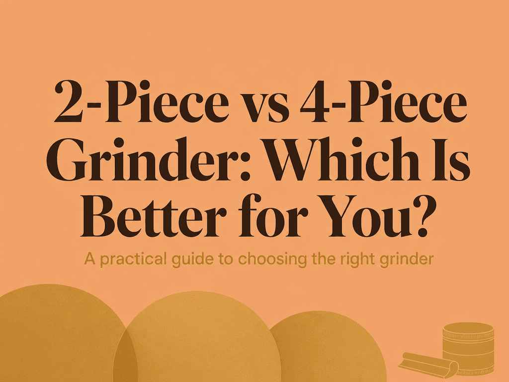2-Piece vs 4-Piece Grinder: Which Is Better for You? cover image