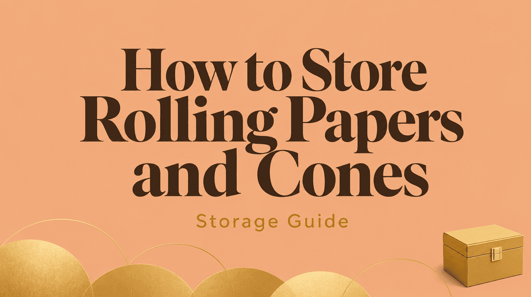 How Do You Store Rolling Papers and Pre-Rolled Cones the Right Way? cover image