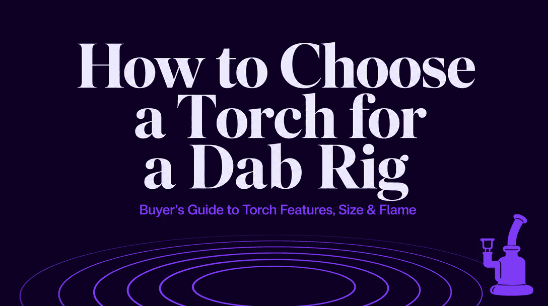 How Do You Choose the Right Torch for a Dab Rig? cover image